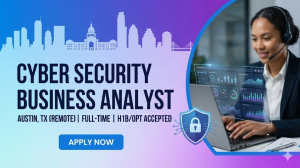 Austin TX Cyber Security Business Analyst working environment