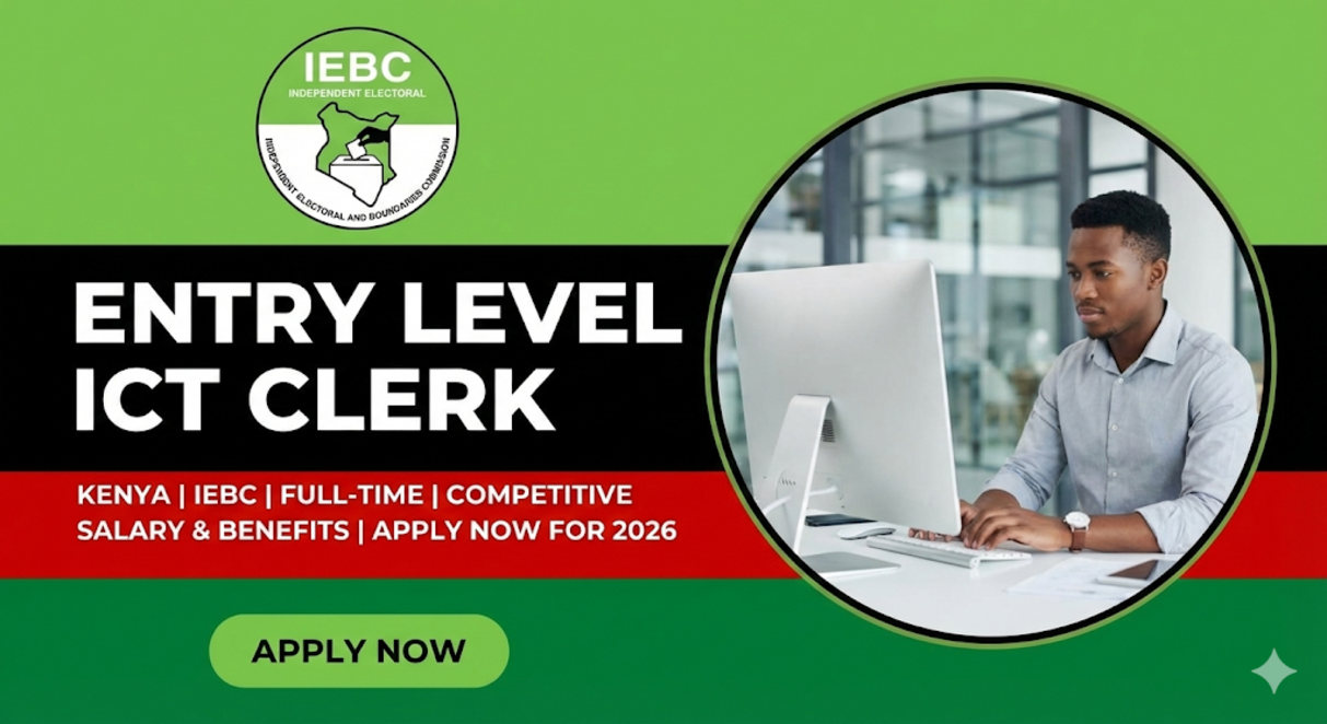 entry level ICT Clerk Kenya IEBC working environment